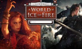 George R. R. Martin’s A World of Ice and Fire – A Game of Thrones Guide