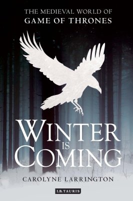 «Зима близко: средневековый мир Игры престолов» (Winter is Coming: The Medieval World of Game of Thrones)