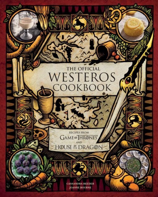The Official Westeros Cookbook: Recipes from Game of Thrones and House of the Dragon